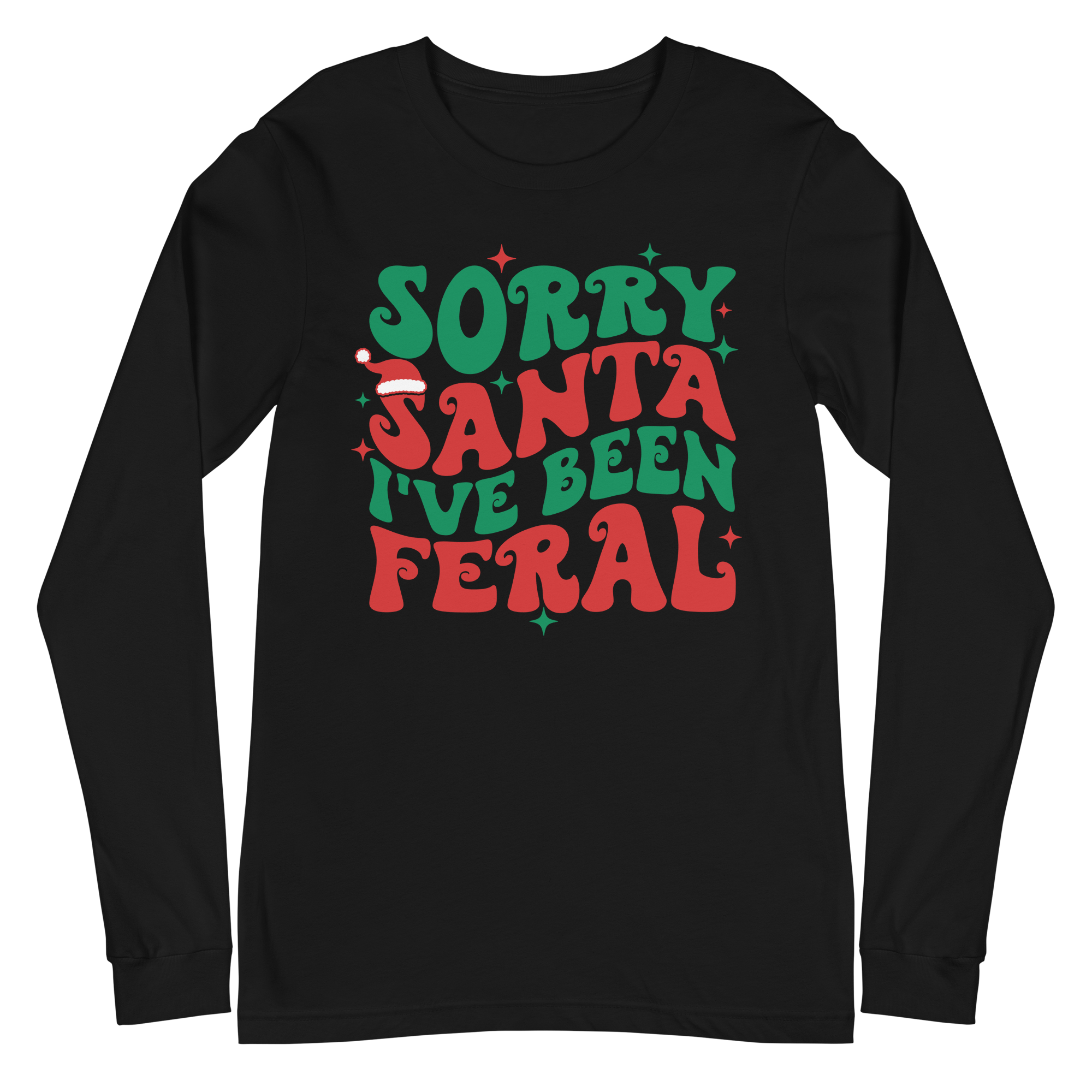 Sorry Santa I've Been Feral - Long Sleeve