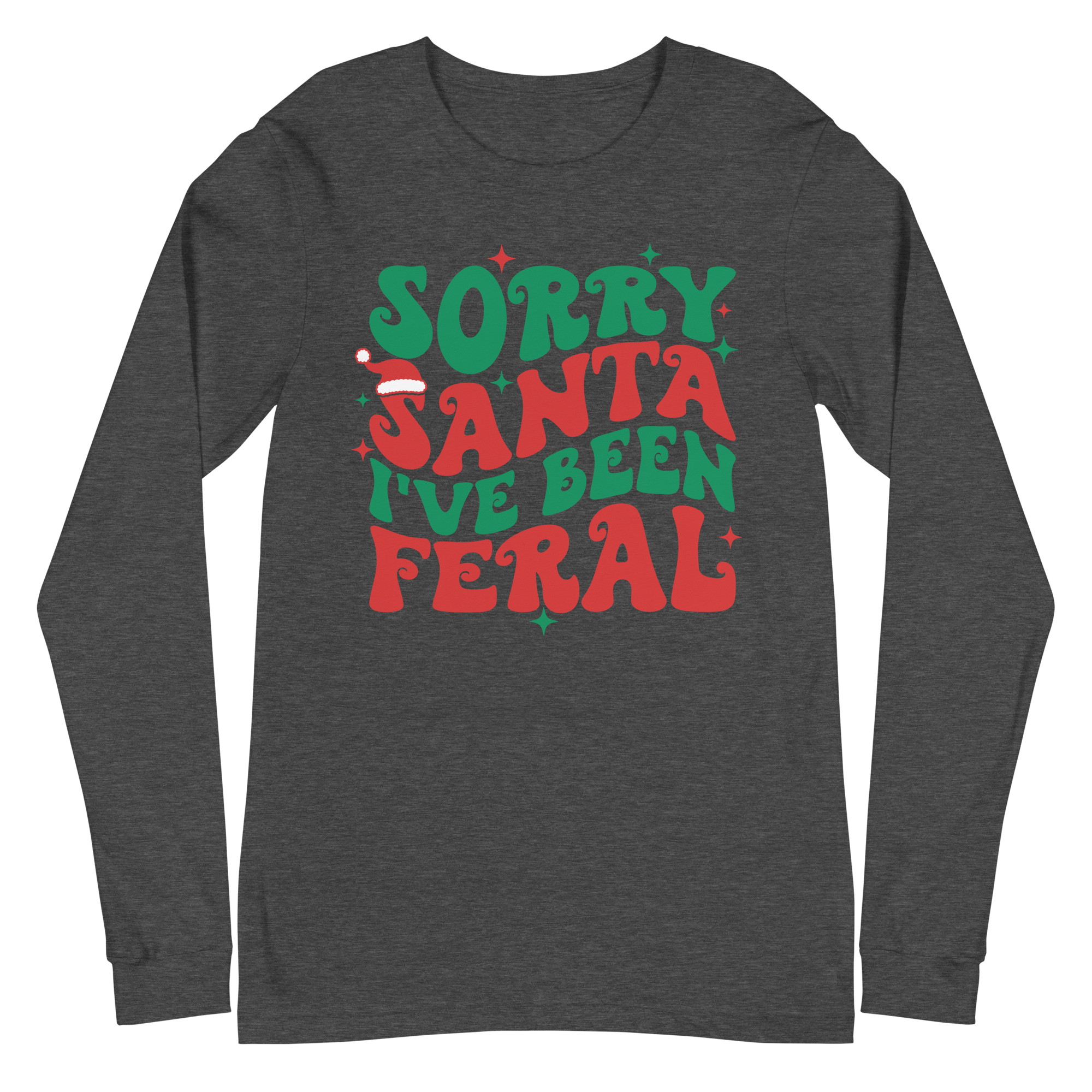 Sorry Santa I've Been Feral - Long Sleeve