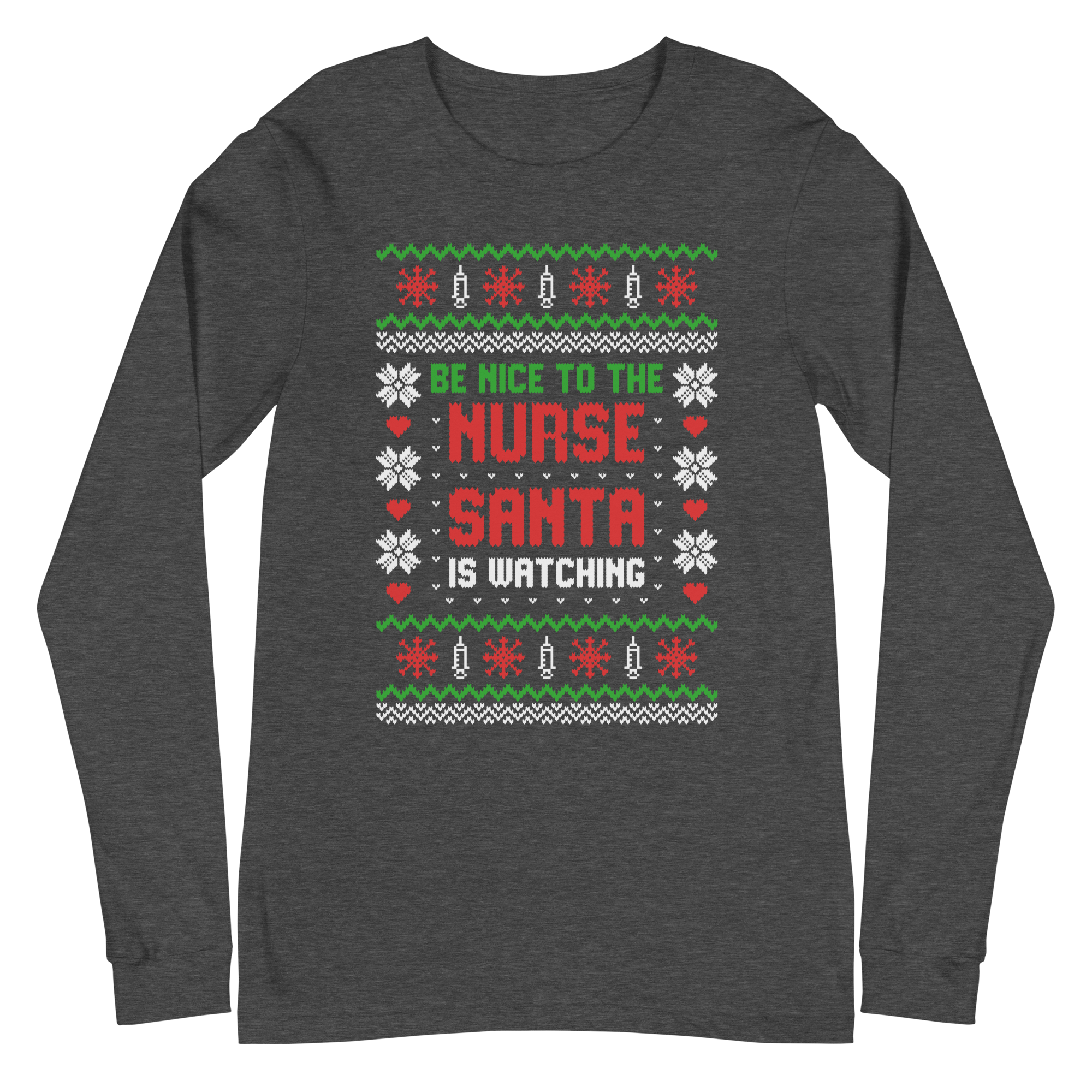 Be Nice to the Nurse - Long Sleeve