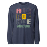 Roe Roe Roe Your Vote - Long Sleeve