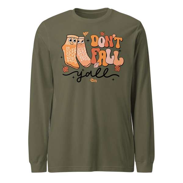 Don't Fall Y'all - Long Sleeve