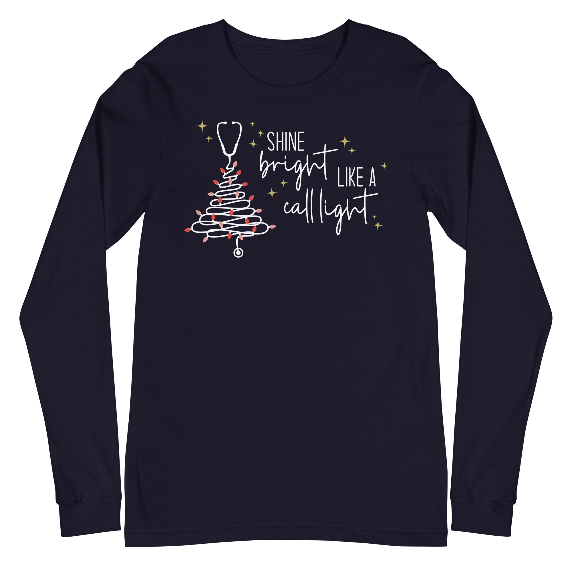 Shine Bright Like a Call Light - Long Sleeve