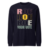 Roe Roe Roe Your Vote - Long Sleeve