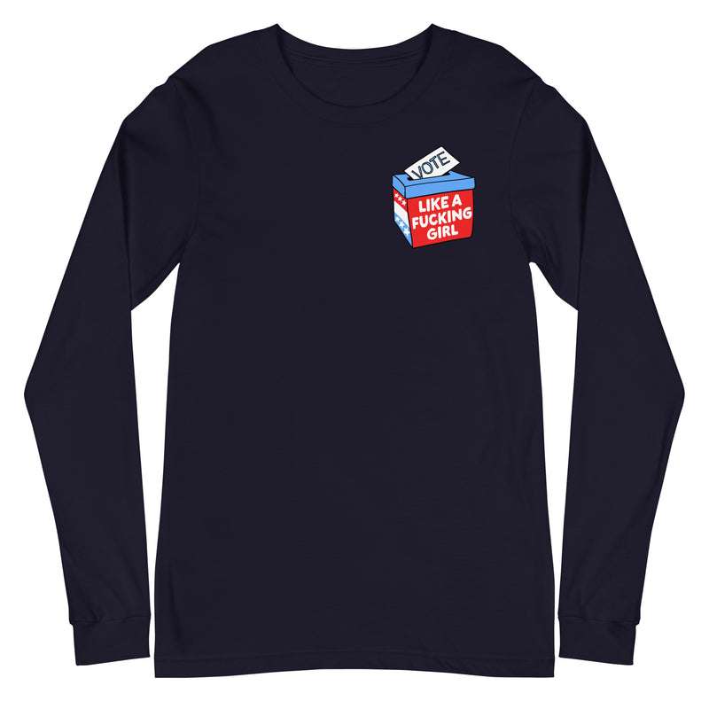 Vote Like a Fucking Girl - Long Sleeve (Left Chest)