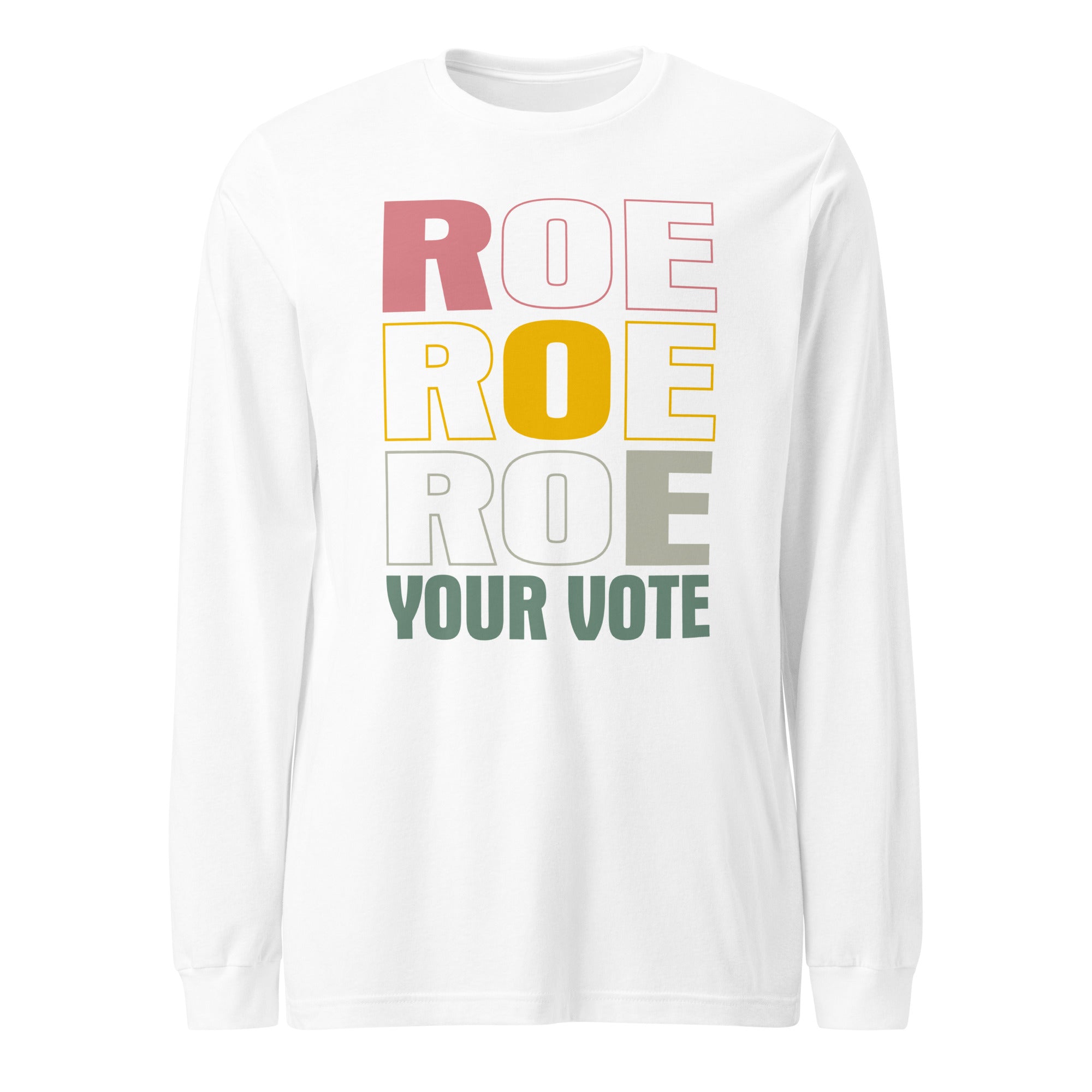 Roe Roe Roe Your Vote - Long Sleeve
