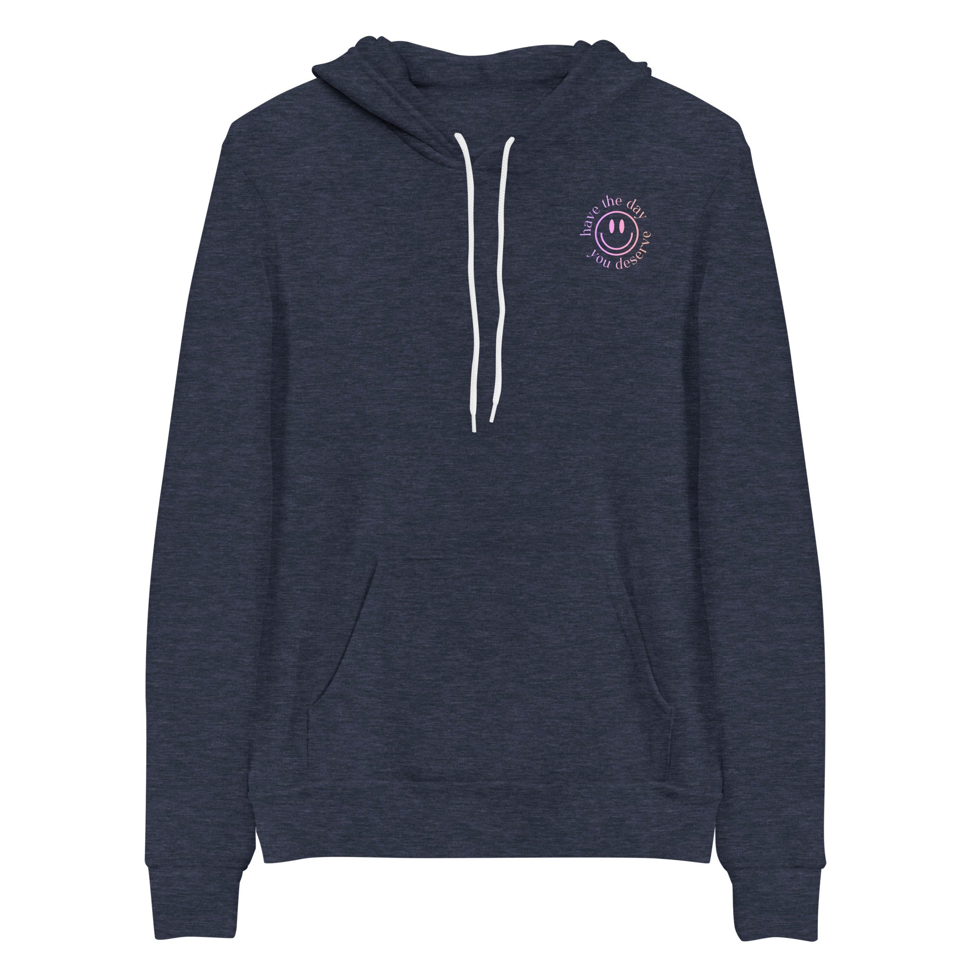 Hoodie: Have the day you deserve