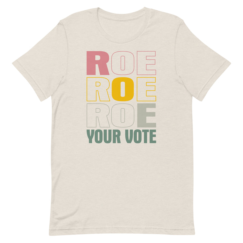 Roe Roe Roe Your Vote