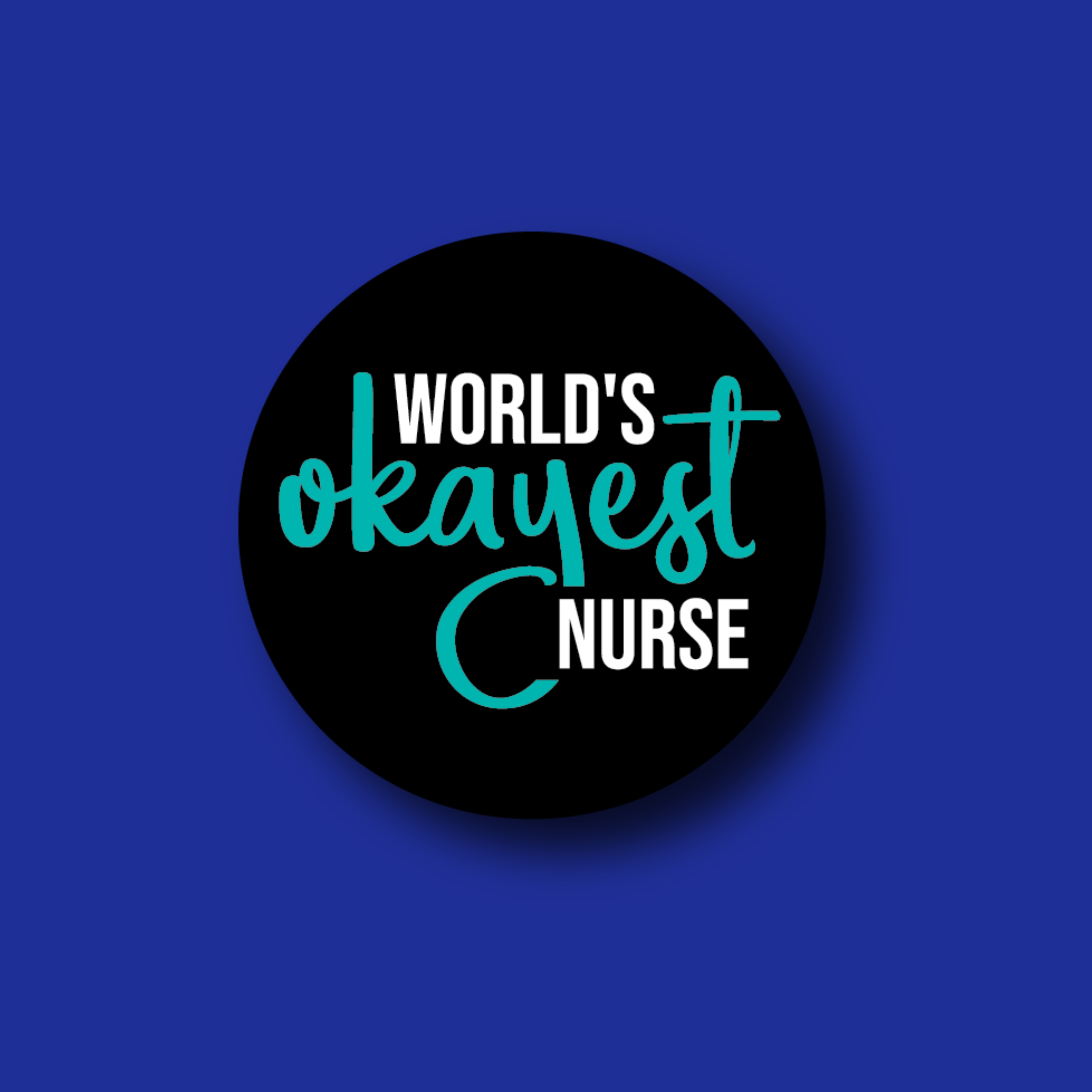 Acrylic Badge Topper: World's Okayest Nurse