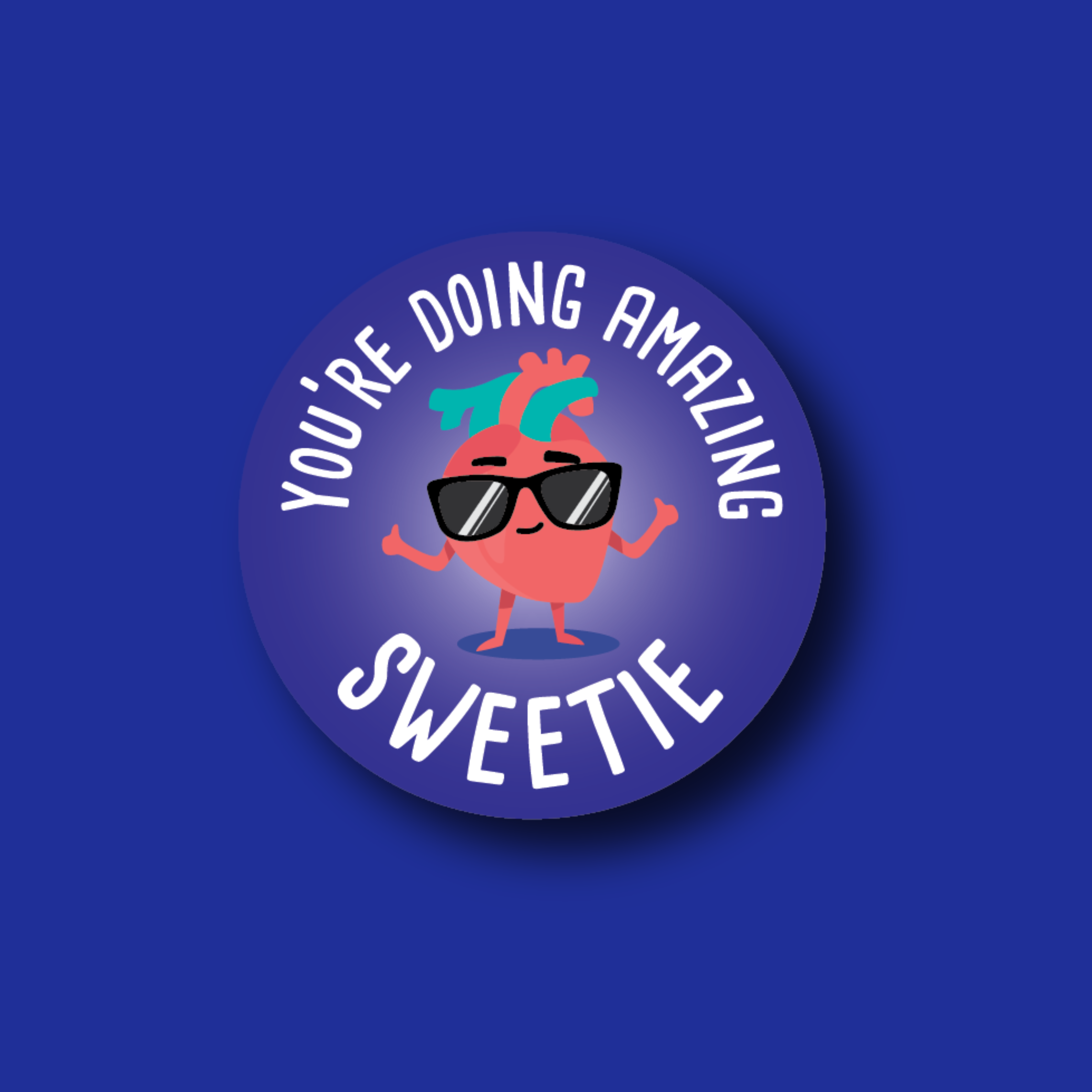 Acrylic Badge Topper: You're doing amazing sweetie!