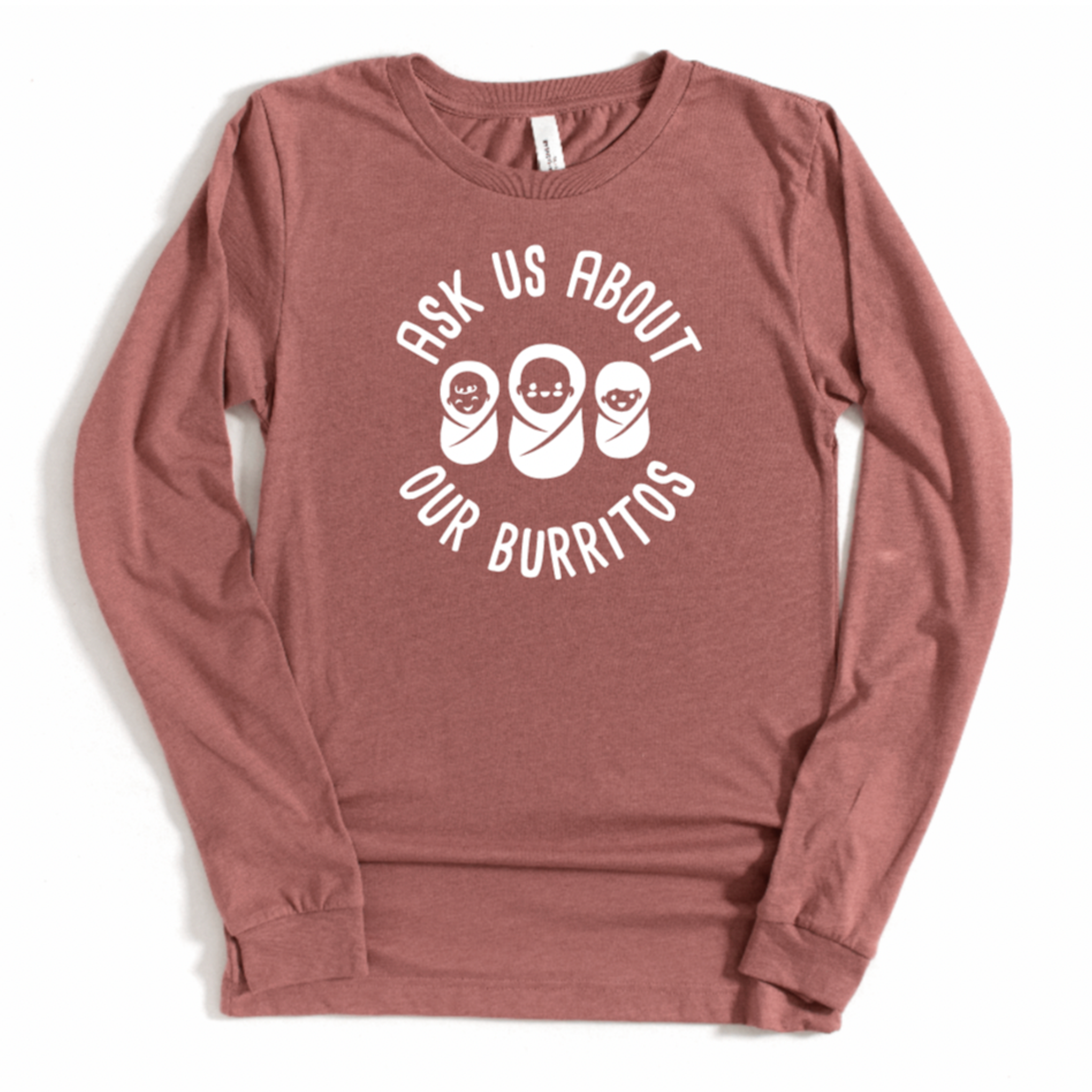 Ask Us About Our Burritos - Long Sleeve