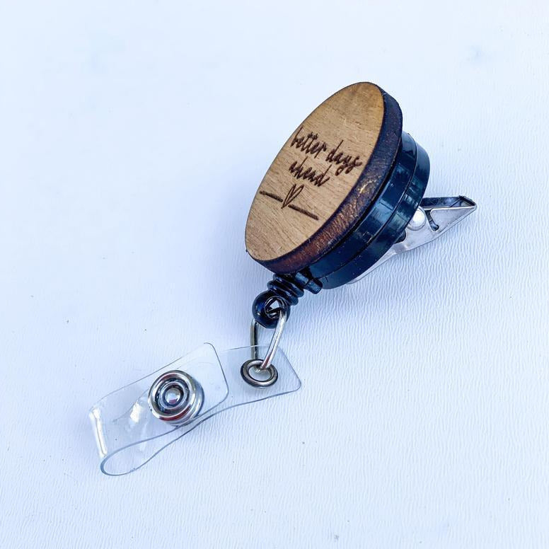Wooden Badge Reel: Better Days Ahead