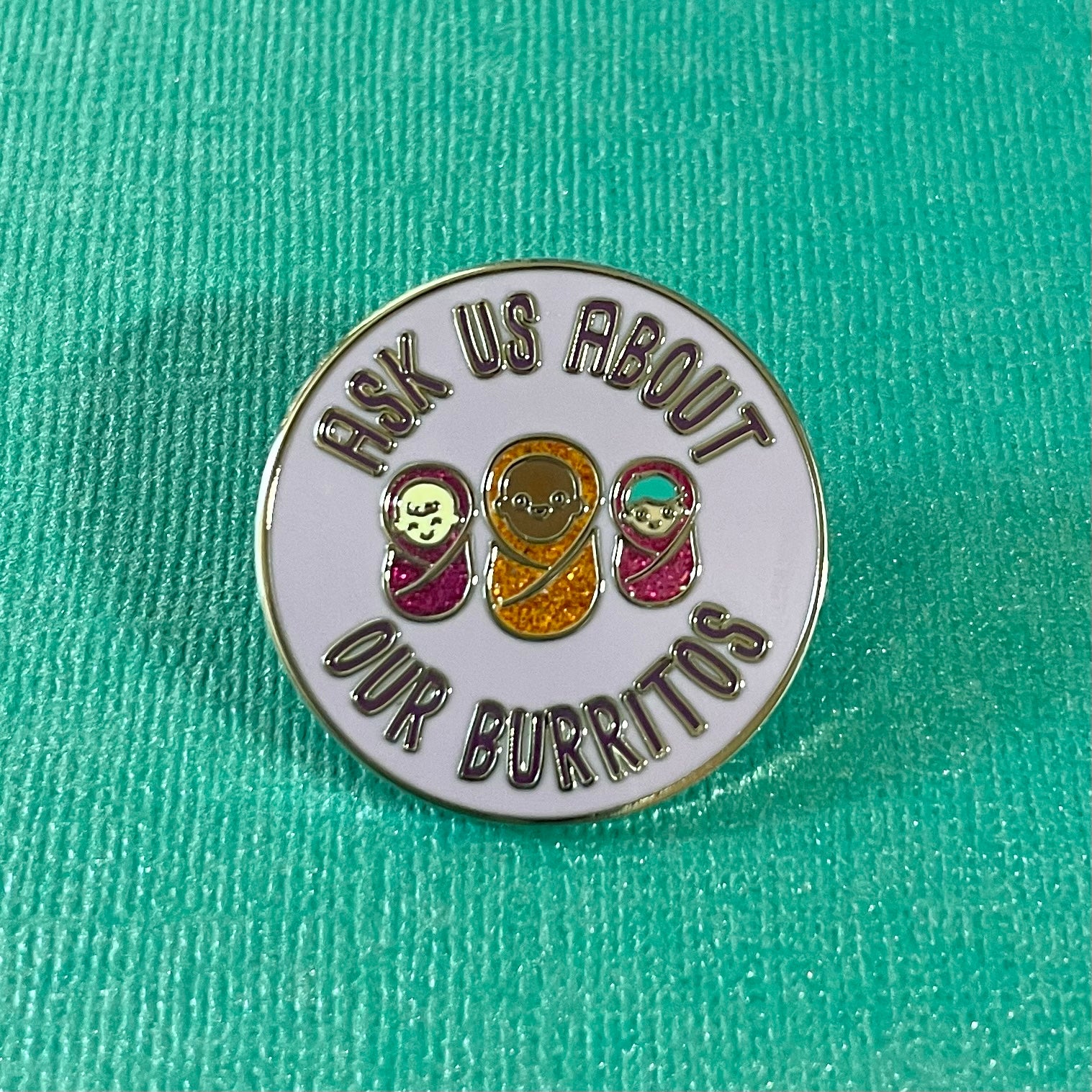 Pin: Ask us about our burritos