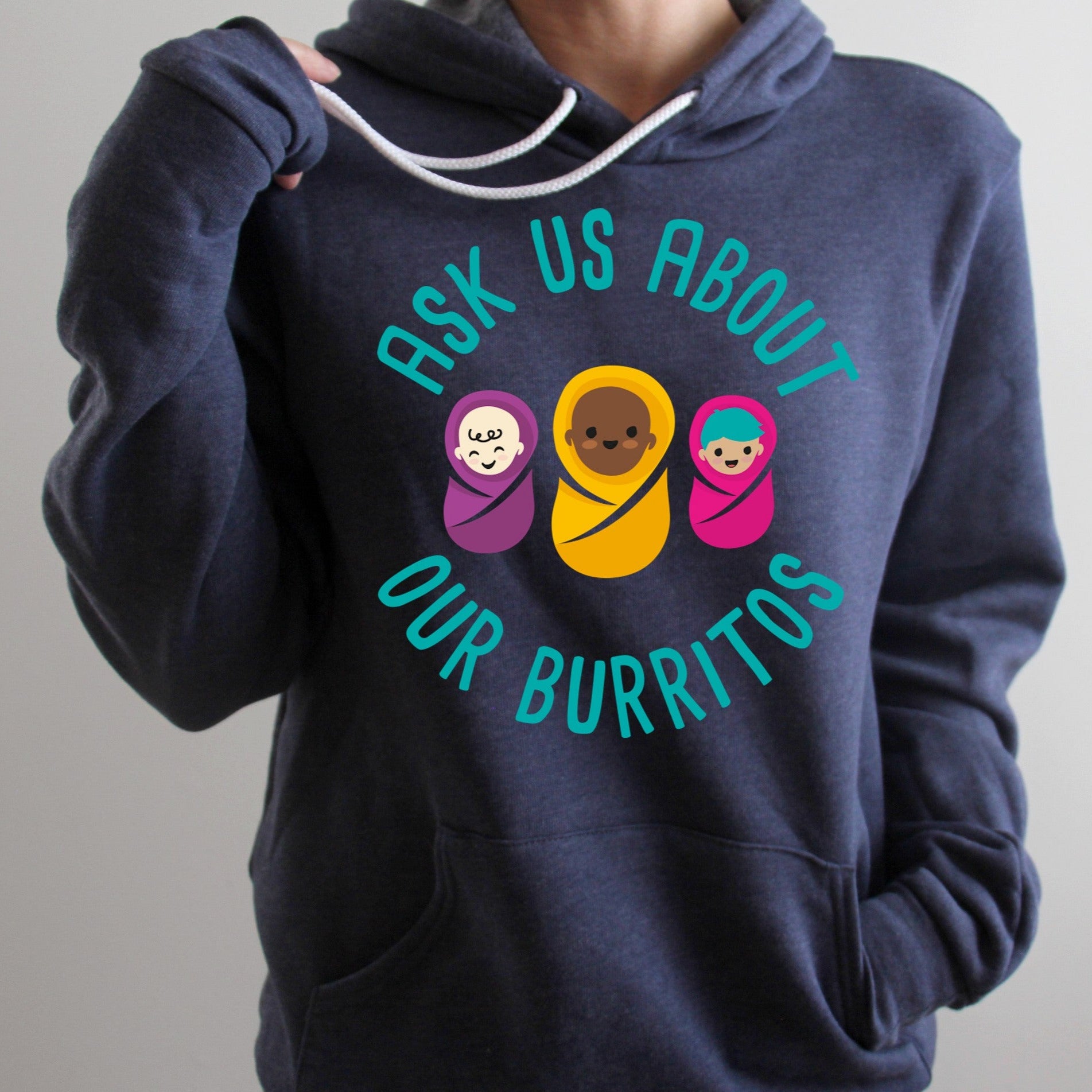 Hoodie: Ask Us About Our Burritos