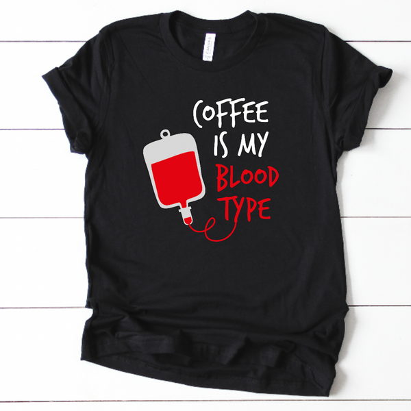Coffee is My Blood Type