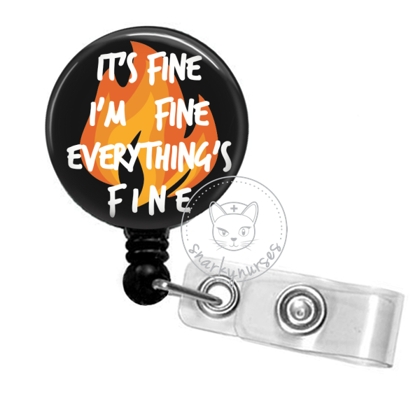 Badge Reel: It's Fine, I'm Fine, Everything's Fine - Multiple Colors