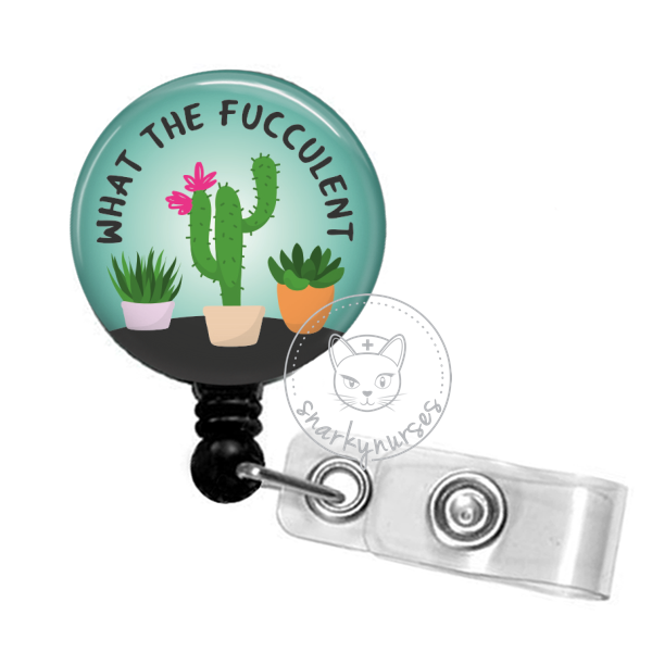 Badge Reel: What the fucculent