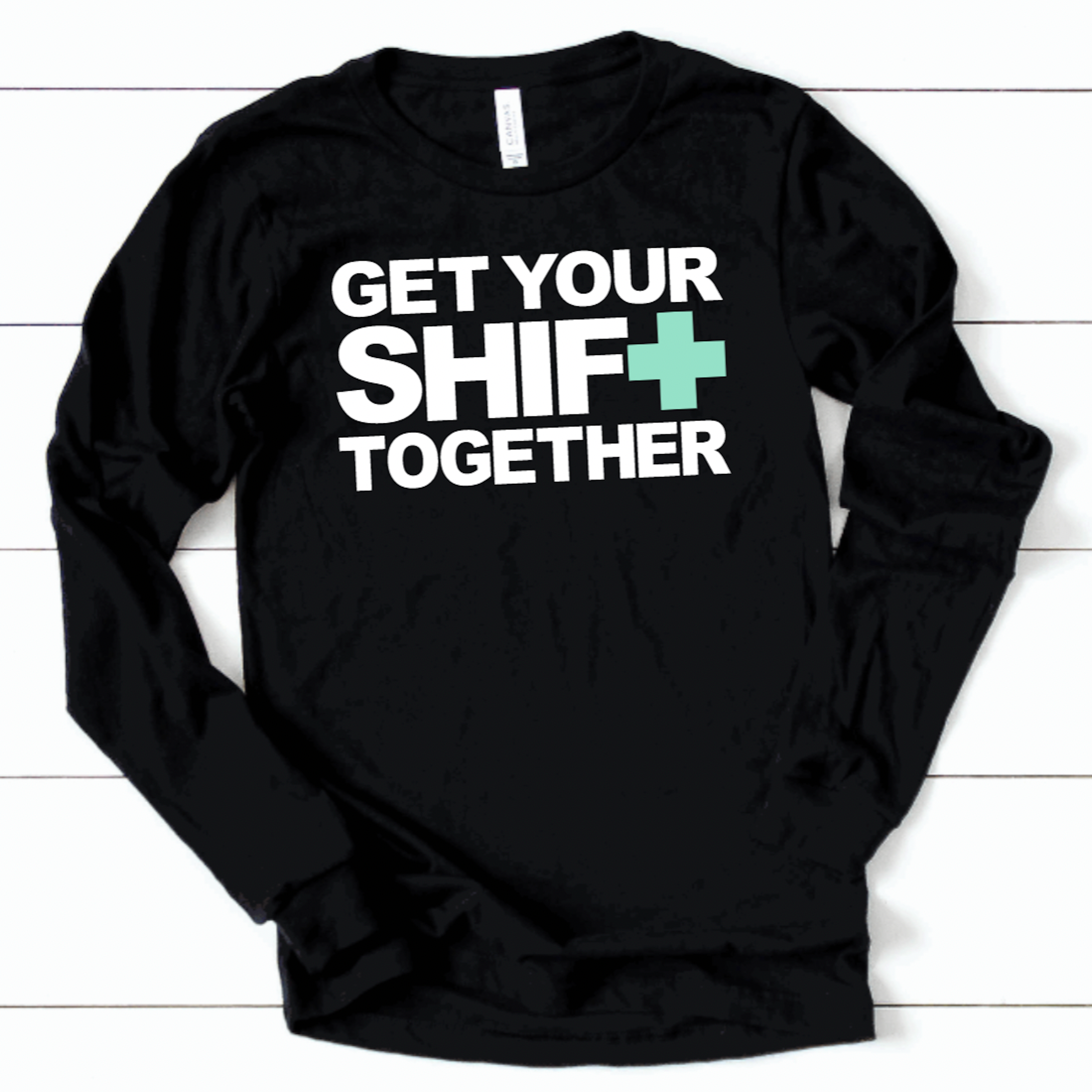 Get Your Shift Together - Long Sleeve