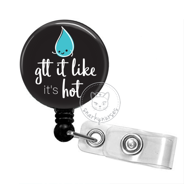 Badge Reel: Gtt it Like it's Hot - Multiple Colors!