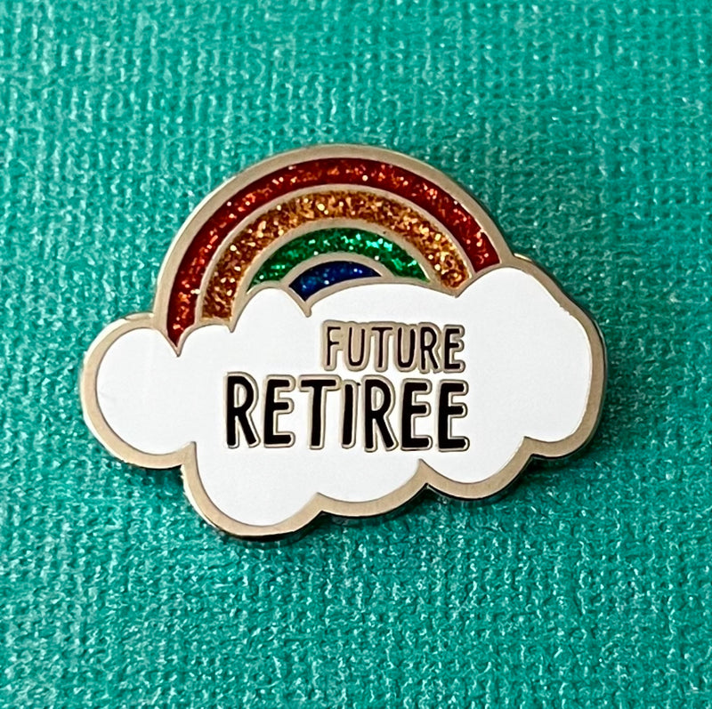 Pin: Future Retiree