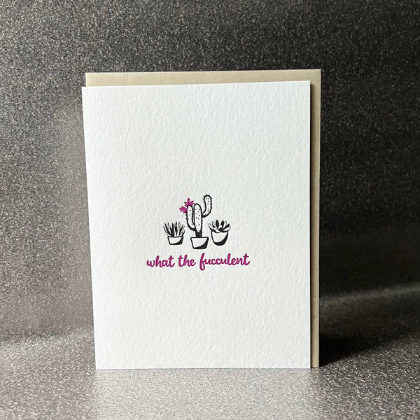 Greeting Card: What the fucculent