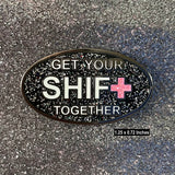 Pin: Get Your Shift Together