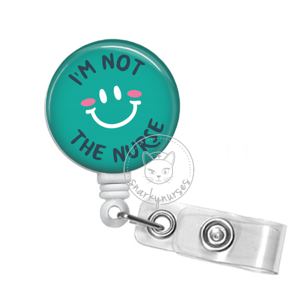 Badge Reel: I'm not the nurse
