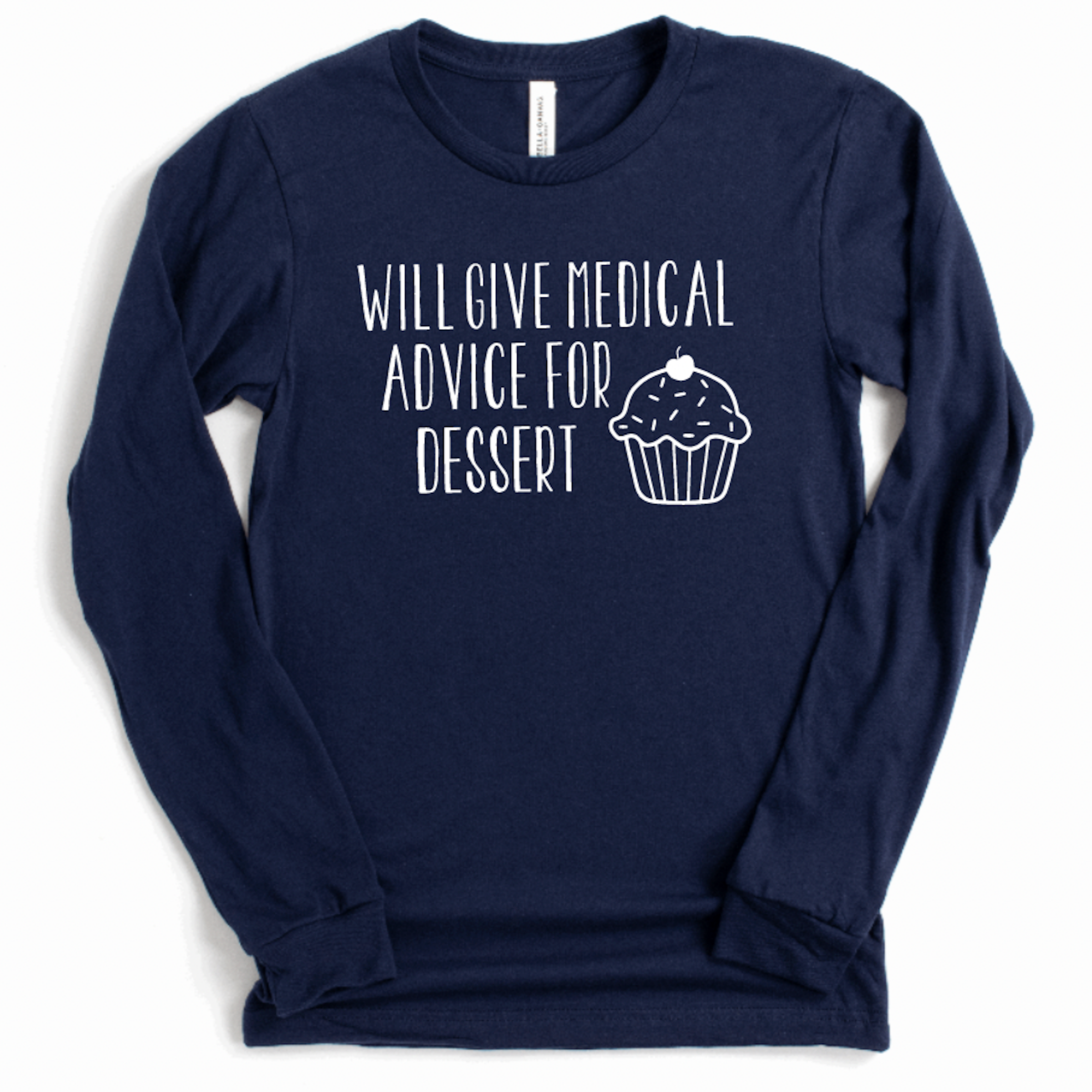 Will Give Medical Advice for Dessert - Long Sleeve