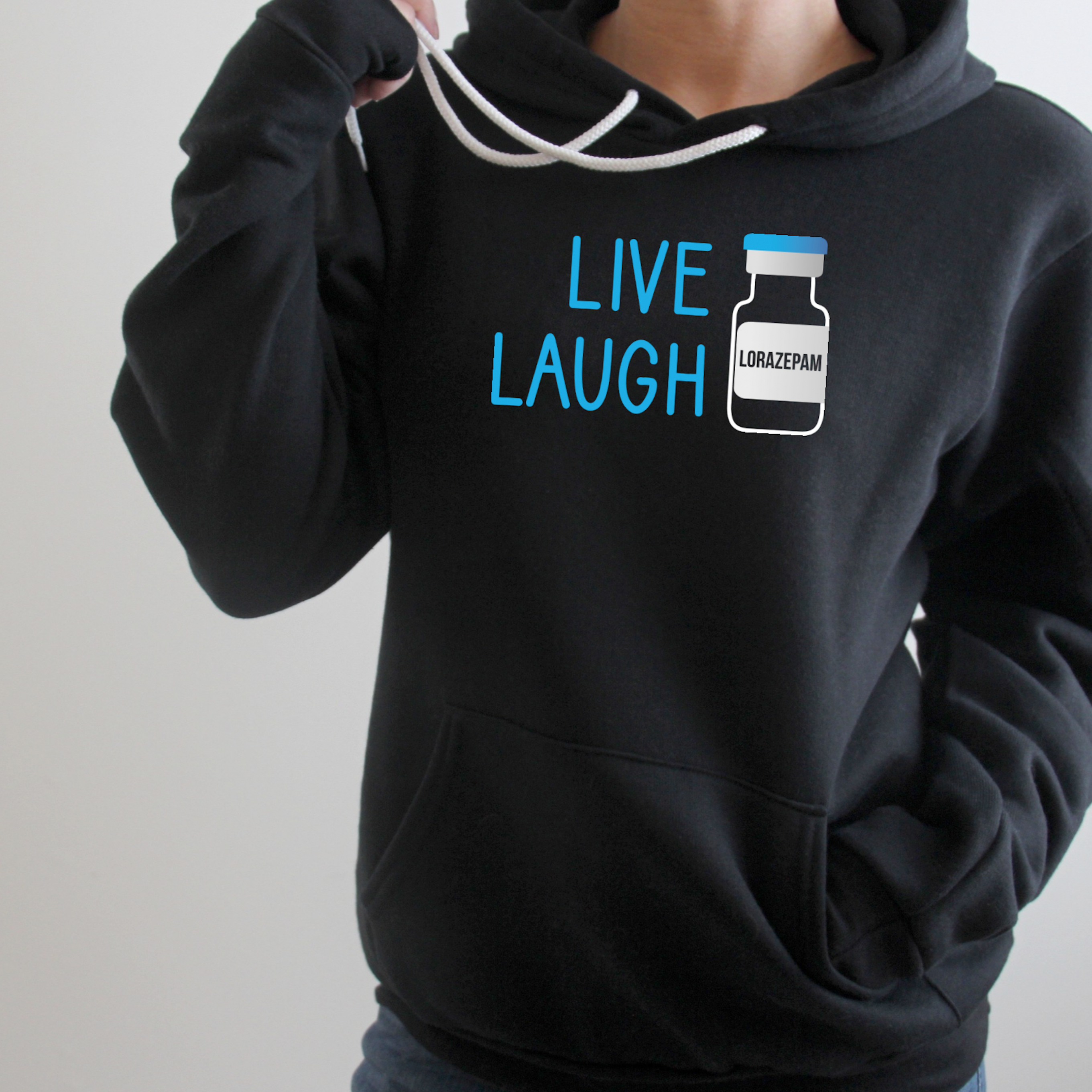Hoodie: Live, Laugh, Lorazepam