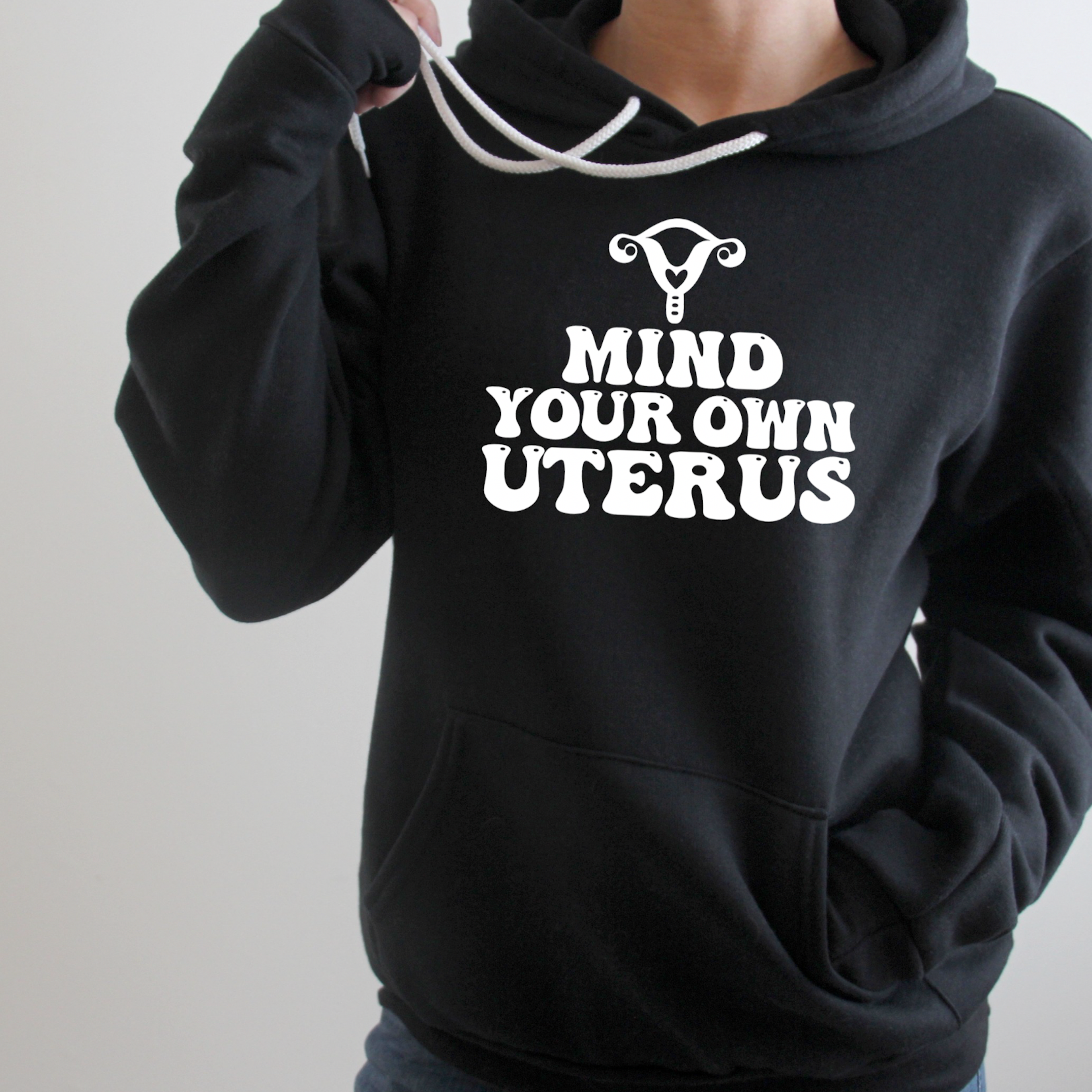 Hoodie: Mind Your Own Uterus