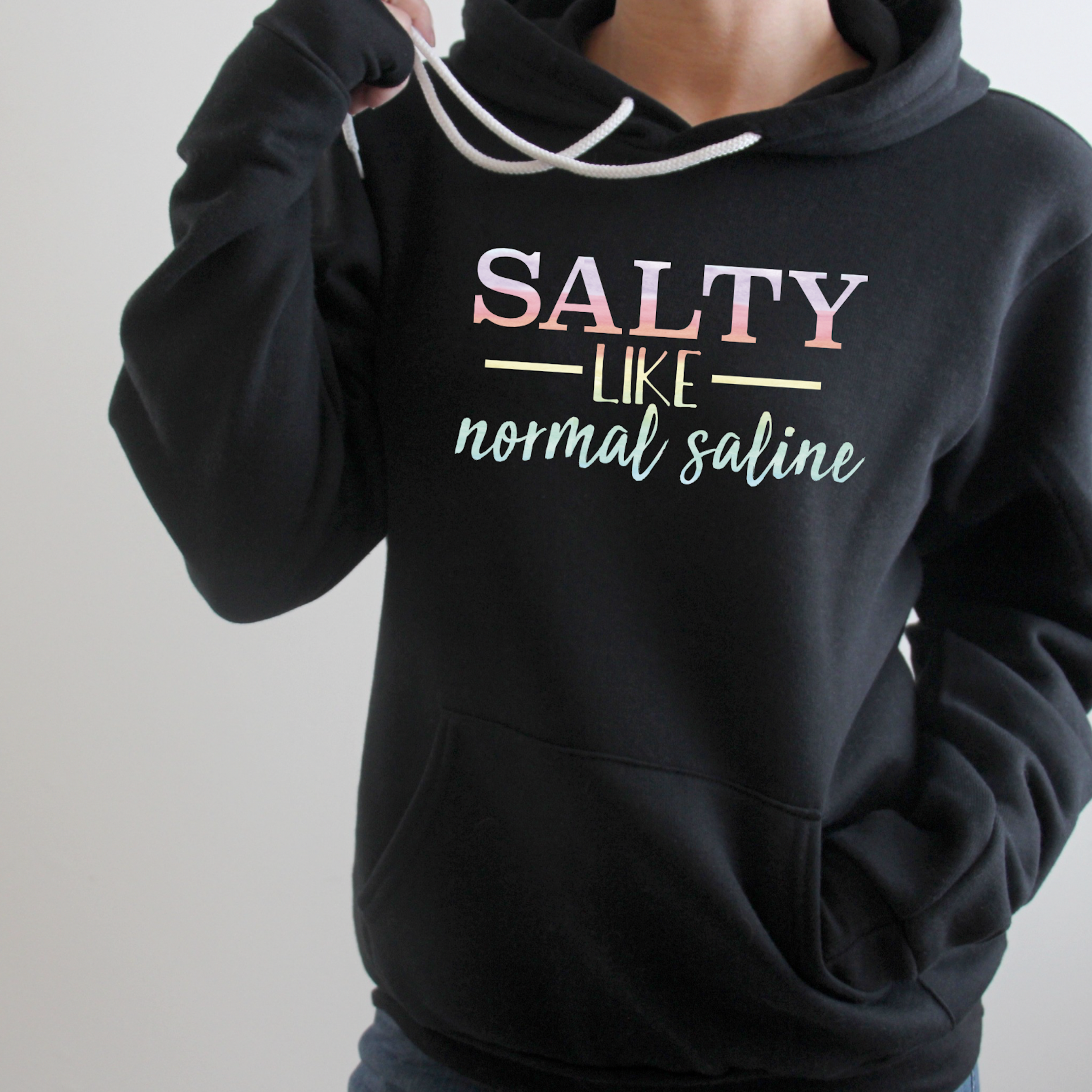 Hoodie: Salty Like Normal Saline