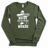 Nacho Average Nurse - Long Sleeve