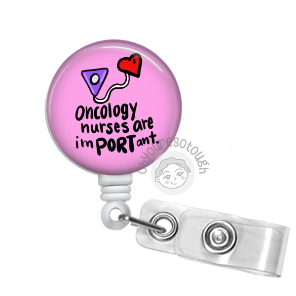 Badge Reel: Oncology Nurses are imPORTant