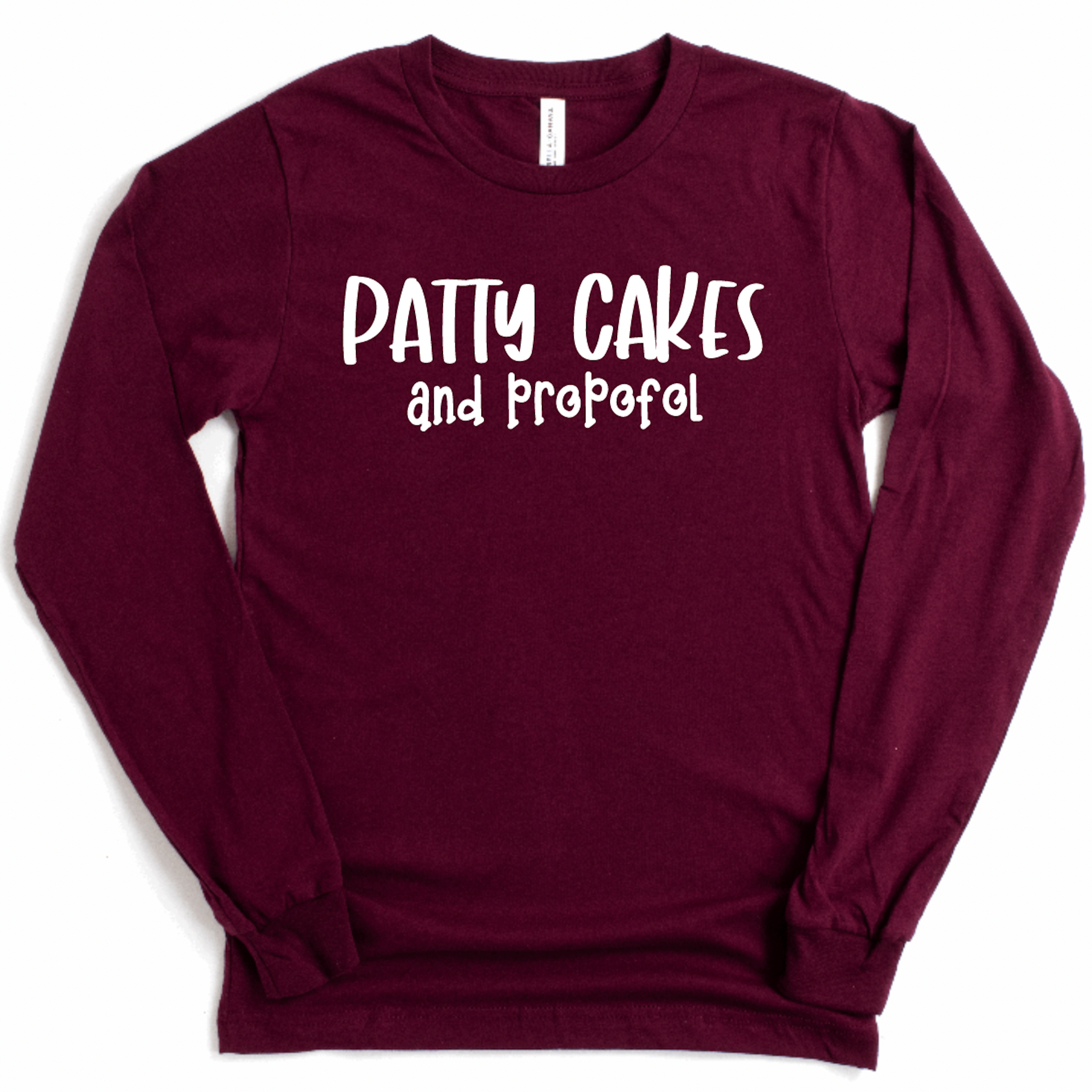 Patty Cakes and Propofol - Long Sleeve