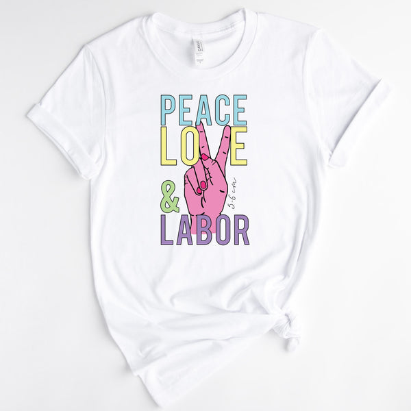 Peace, Love & Labor by Anna the Nurse - Short Sleeve