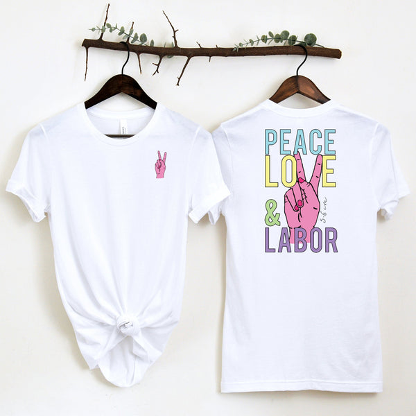 Peace, Love & Labor by Anna the Nurse - Short Sleeve