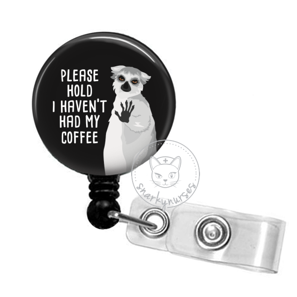 Badge Reel: Please hold... I haven't had my coffee