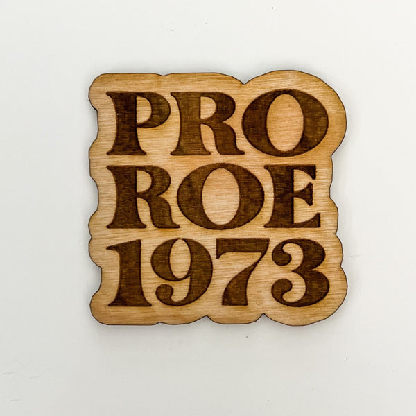 Wooden Magnet: Pro Roe 1973