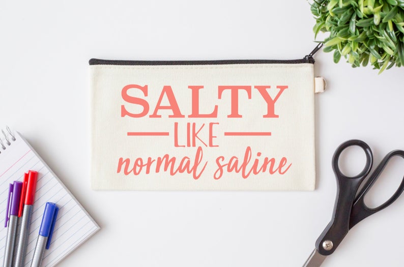 Pen Bag: Salty Like Normal Saline