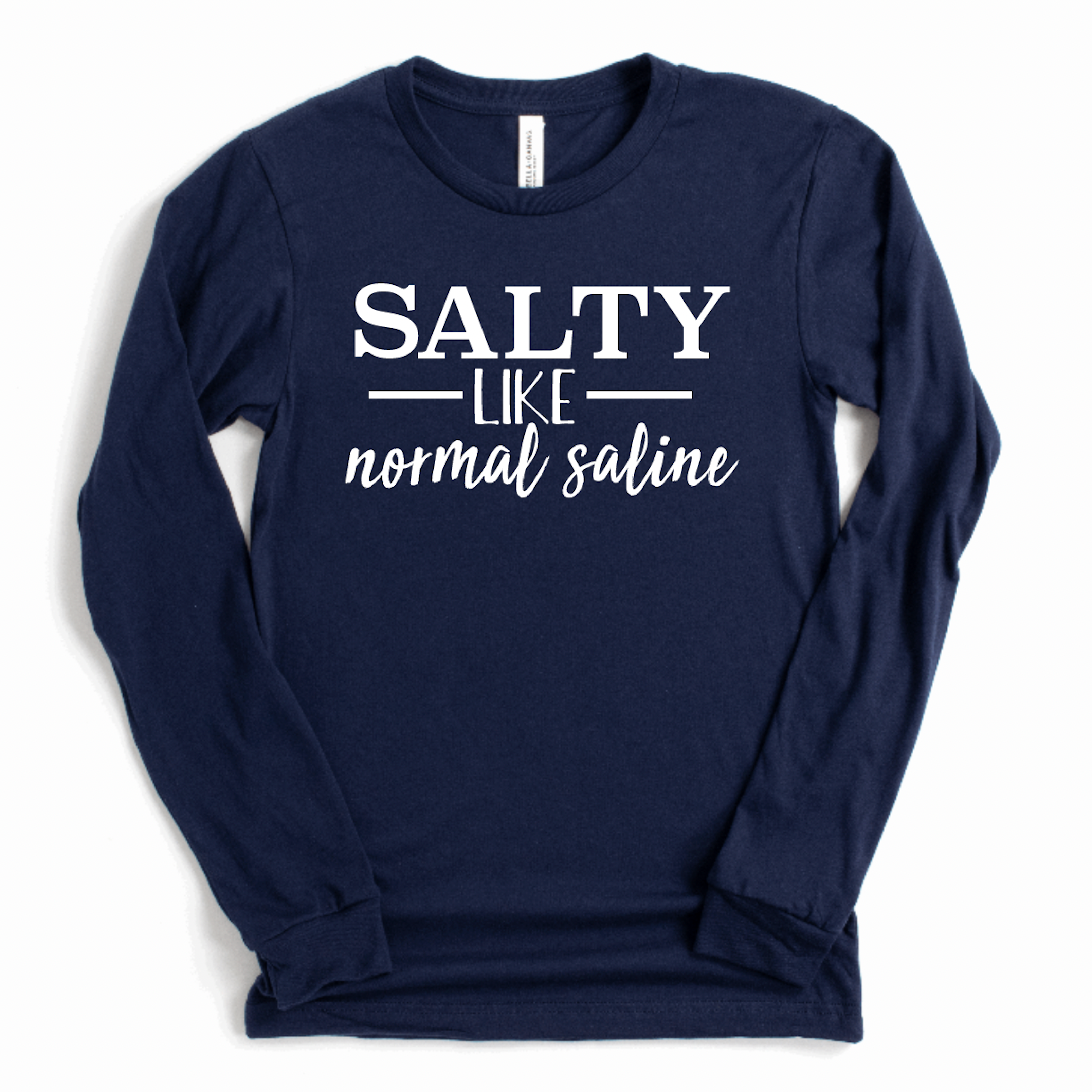 Salty Like Normal Saline - Long Sleeve