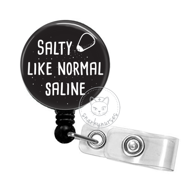 Badge Reel: Salty Like Normal Saline - Multiple Colors