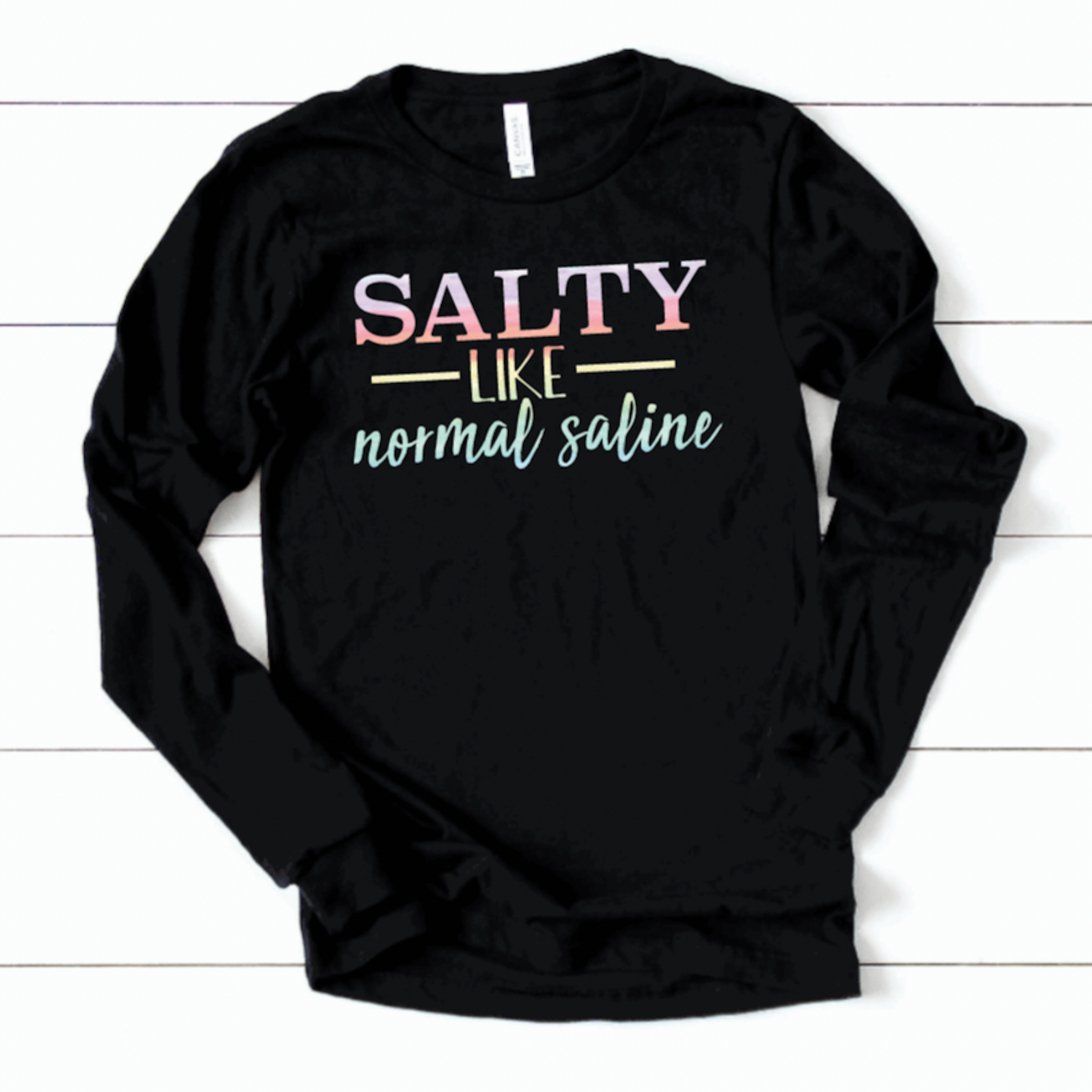 Salty like Normal Saline Watercolor - Long Sleeve