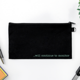 Pen Bag: ... will continue to monitor