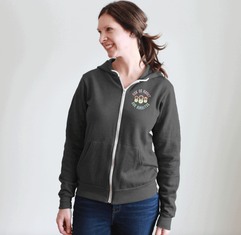 Full-Zip Hoodie: Ask Us About Our Burritos