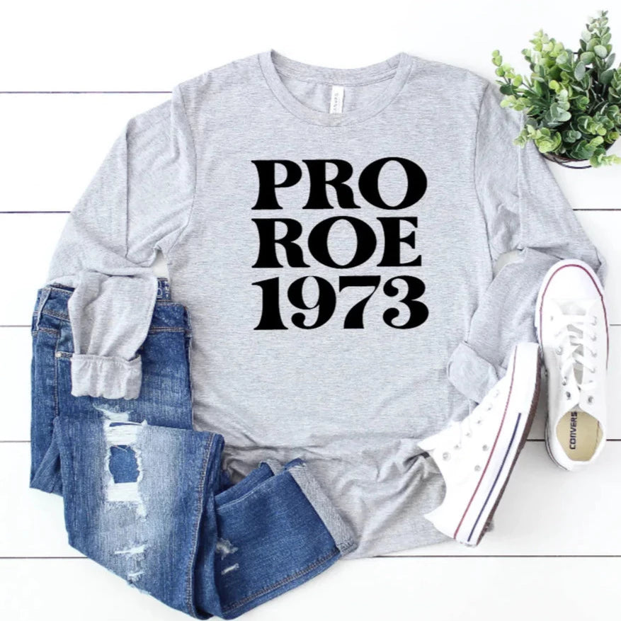 Pro Roe 1973 - Long Sleeve