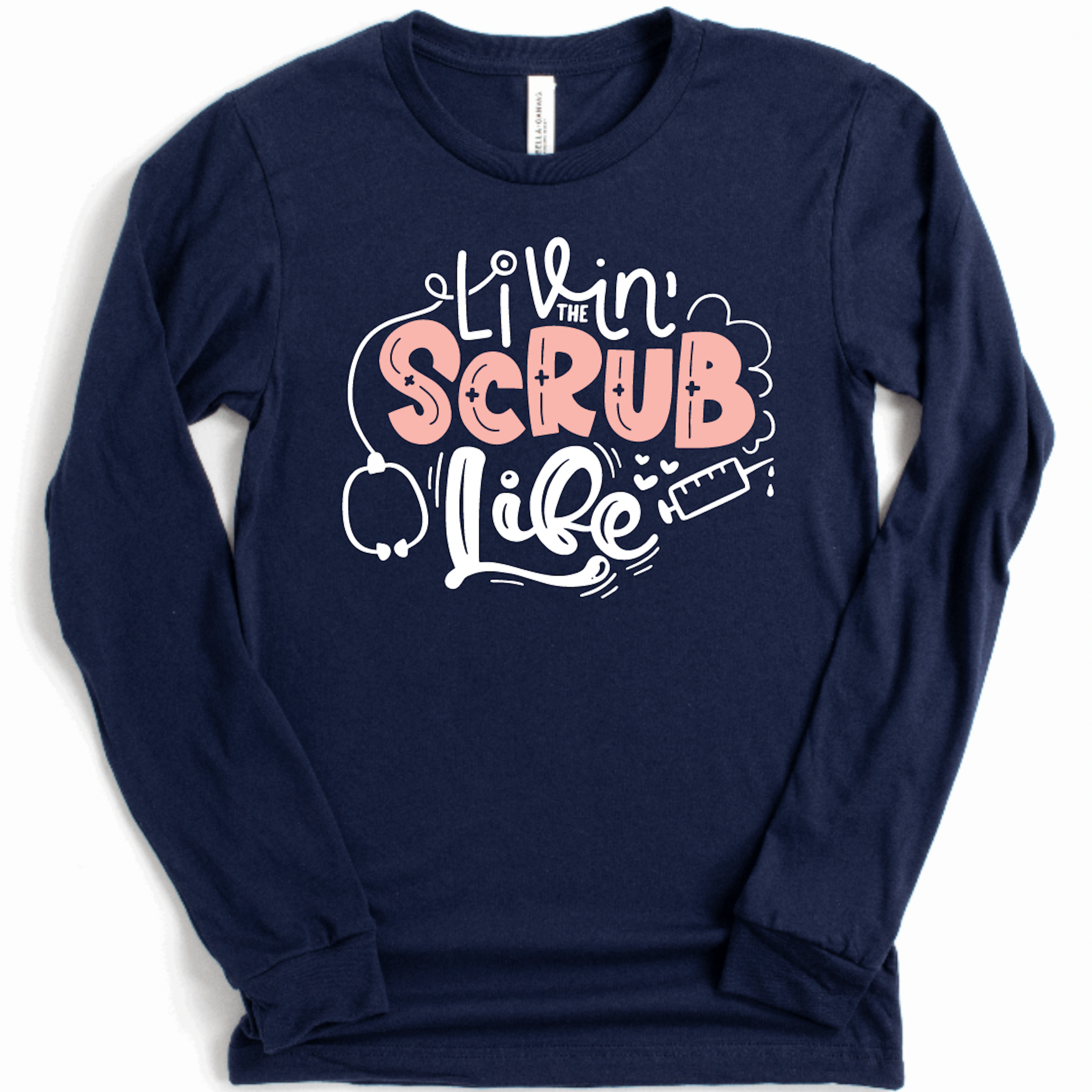 Livin the Scrub Life - Long Sleeve