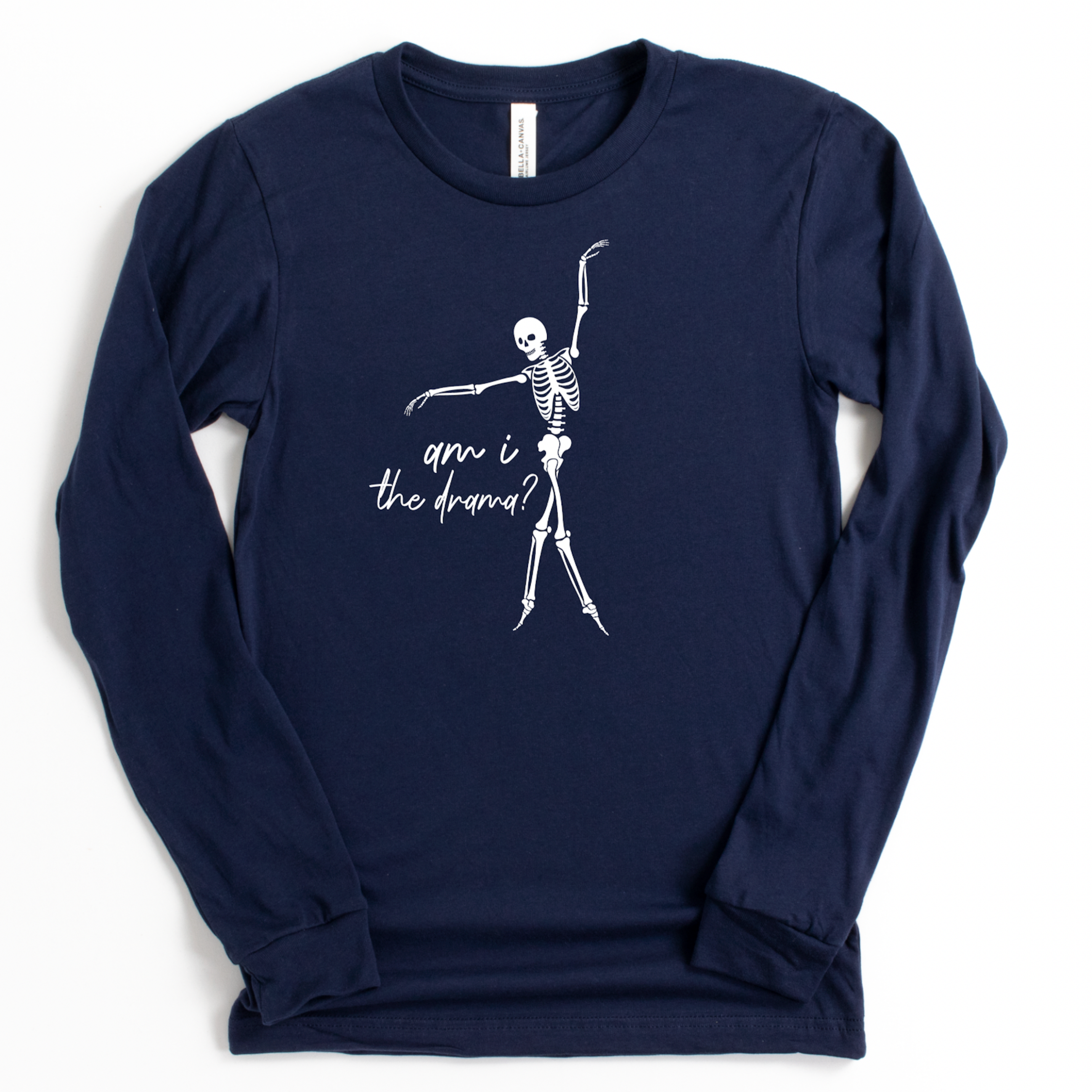 Skeleton: Am I the drama? - Long Sleeve