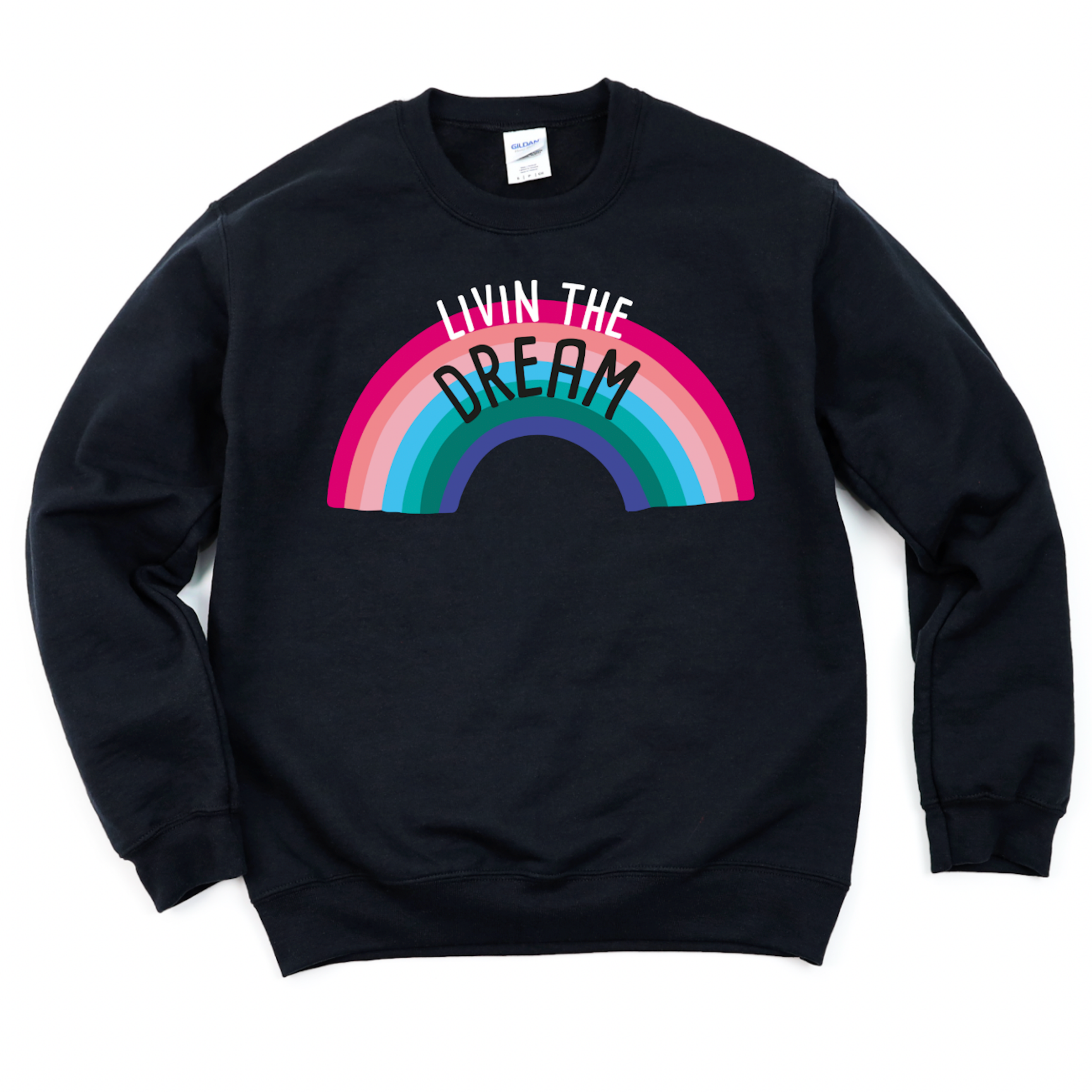 Sweatshirt: Livin The Dream