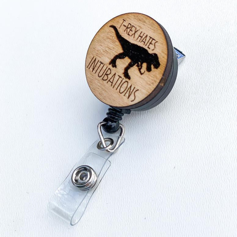 Wooden Badge Reel: T-Rex Hates Intubations