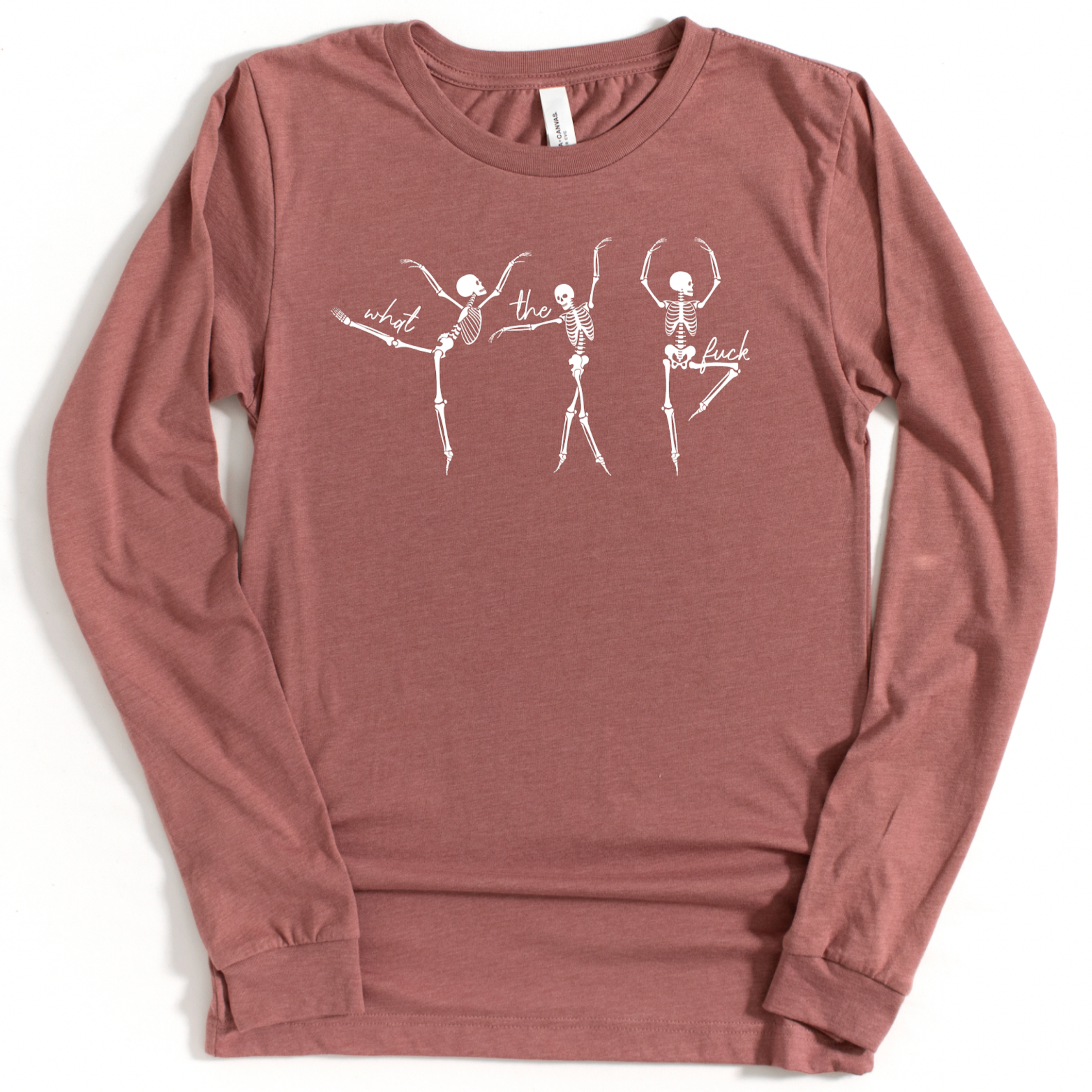 Skeletons: What The Fuck - Long Sleeve