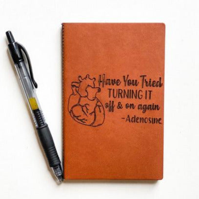 Leather Notebook: Have you tried turning it off & on again? -Adenosine